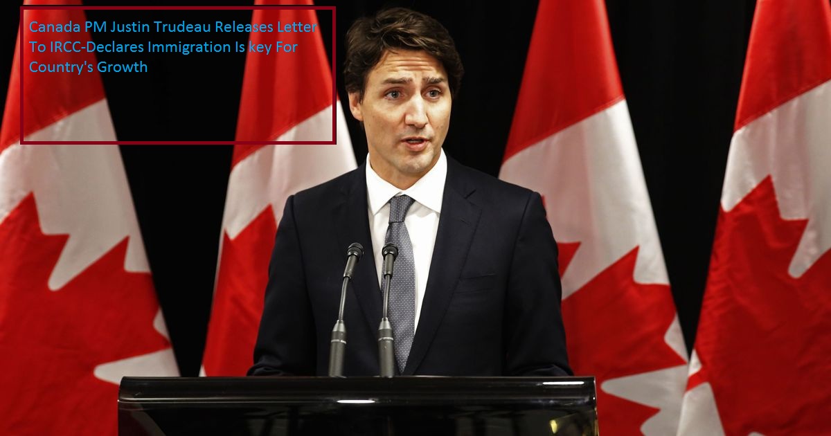 Canadian Prime Minister Mandatory Letter to IRCC Depicts PMâ€™s Support For Immigration 