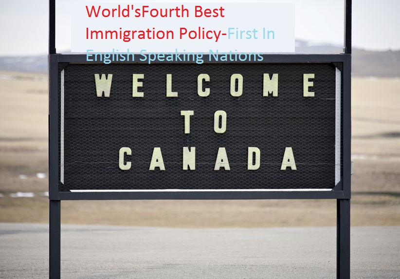 Canada is First Among English-Speaking Countries in Best Immigration Policy