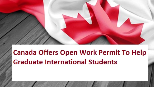 Canada Launches New Work Permit Scheme- Supports International Students In Getting Canada PR